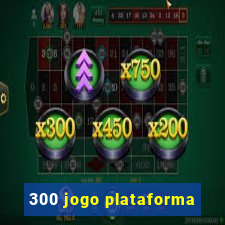 300 jogo plataforma